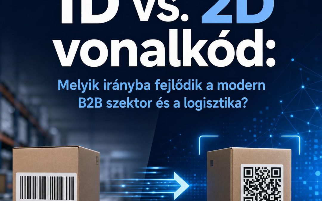1D vs. 2D vonalkód: Melyik irányba fejlődik a modern B2B szektor és a logisztika?