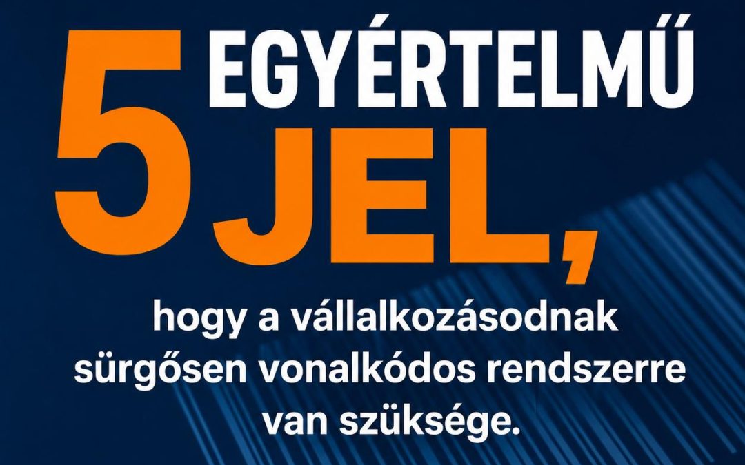 5 egyértelmű jel, hogy a vállalkozásodnak sürgősen vonalkódos rendszerre van szüksége