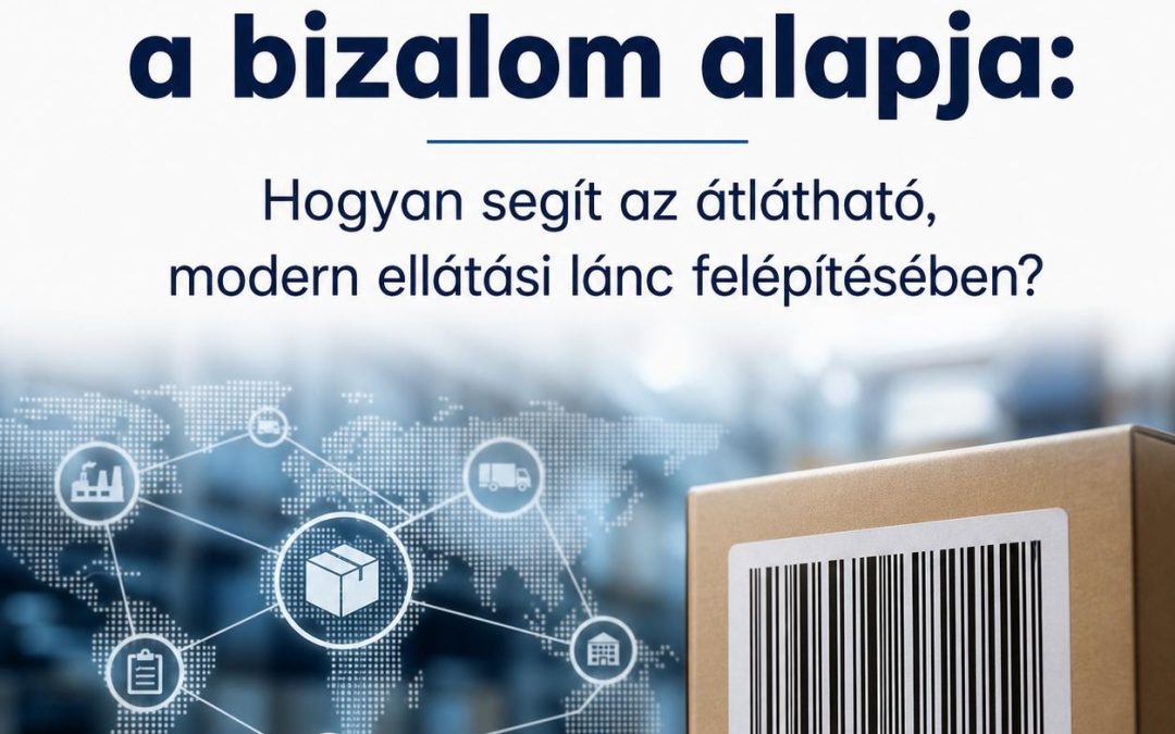 A vonalkód mint a bizalom alapja: Hogyan segít az átlátható, modern ellátási lánc felépítésében?
