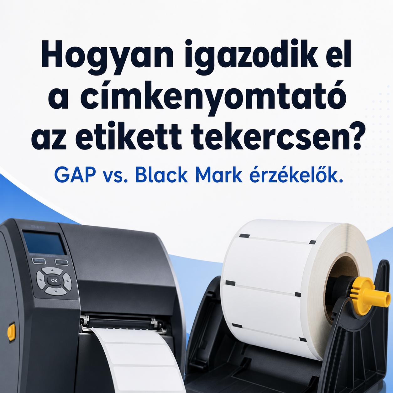 Hogyan igazodik el a címkenyomtató az etikett tekercsen? GAP vs. Black Mark érzékelők Hogyan igazodik el a címkenyomtató az etikett tekercsen? GAP vs. Black Mark érzékelők
