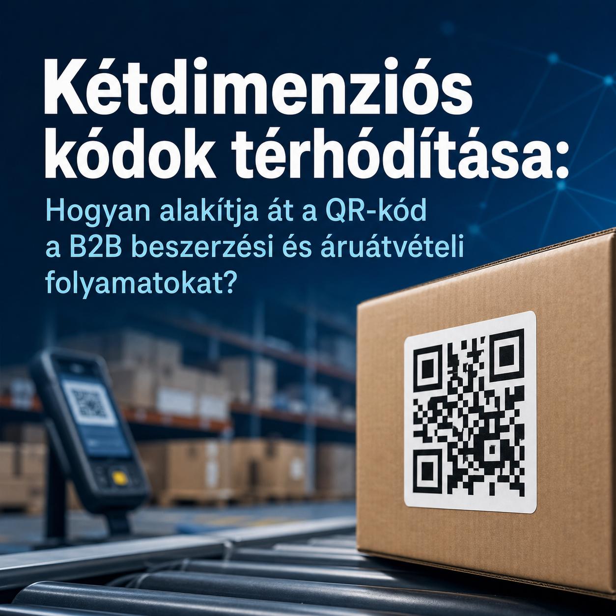 Kétdimenziós kódok térhódítása: Hogyan alakítja át a QR-kód a B2B beszerzési és áruátvételi folyamatokat? Kétdimenziós kódok térhódítása: Hogyan alakítja át a QR-kód a B2B beszerzési és áruátvételi folyamatokat?