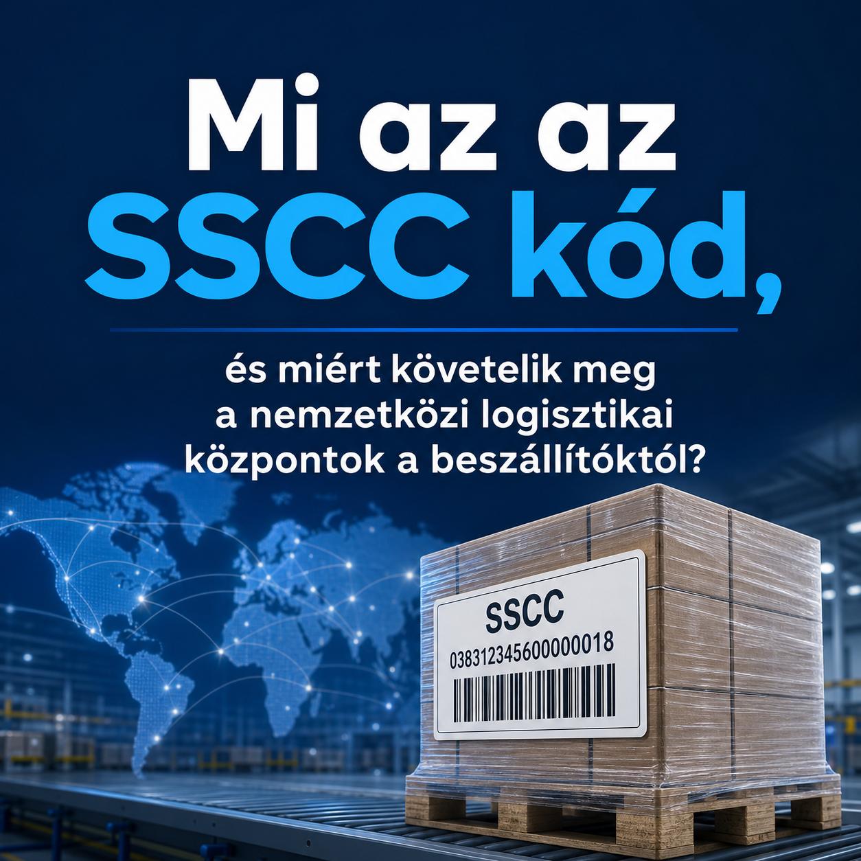 Mi az az SSCC kód, és miért követelik meg a nemzetközi logisztikai központok a beszállítóktól? Mi az az SSCC kód, és miért követelik meg a nemzetközi logisztikai központok a beszállítóktól?