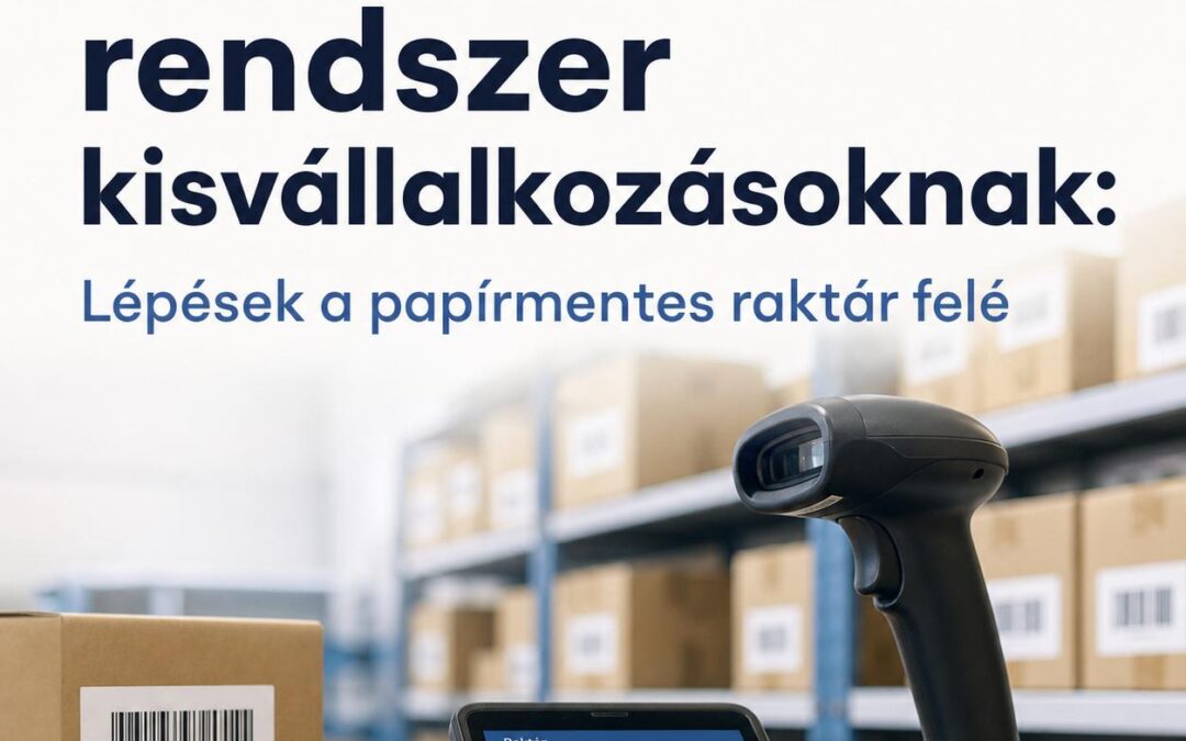 Vonalkódos rendszer kisvállalkozásoknak: Lépések a papírmentes raktár felé